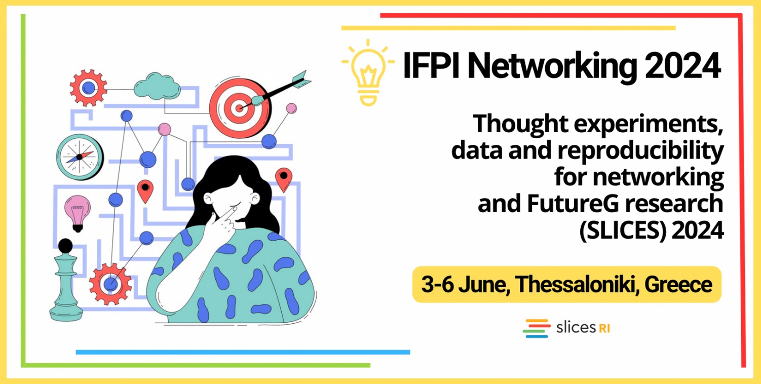 Thought experiments, data and reproducibility for networking and FutureG research (SLICES) 2024, Workshop